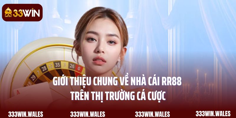 Giới thiệu chung về nhà cái RR88 trên thị trường cá cược