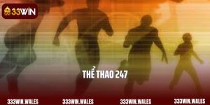  Thể Thao 247 - Thế Giới Tin Tức Cập Nhật Nhanh Chóng 33Win