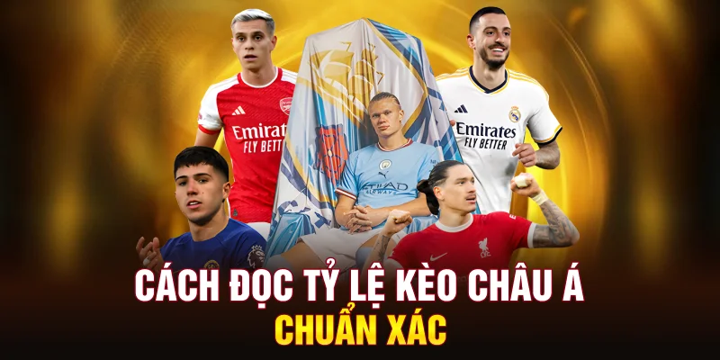cach-doc-ty-le-keo-chau-a-chuan-xac
